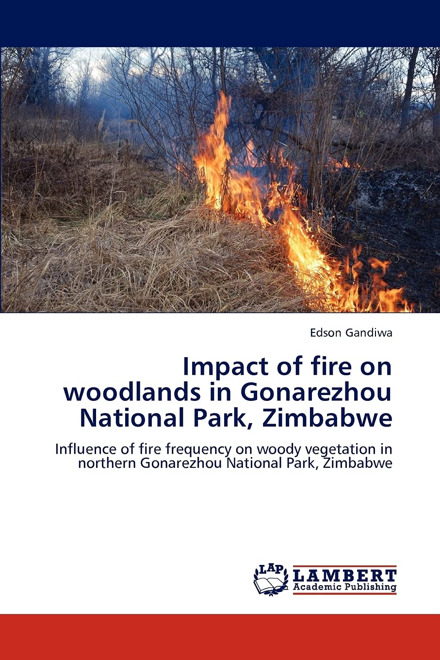 Impact of fire on woodlands in Gonarezhou National Park, Zimbabwe: Influence of fire frequency on woody vegetation in northern G,Used