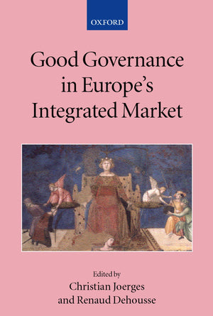 Good Governance in Europe's Integrated Market (Collected Courses of the Academy of European Law),New