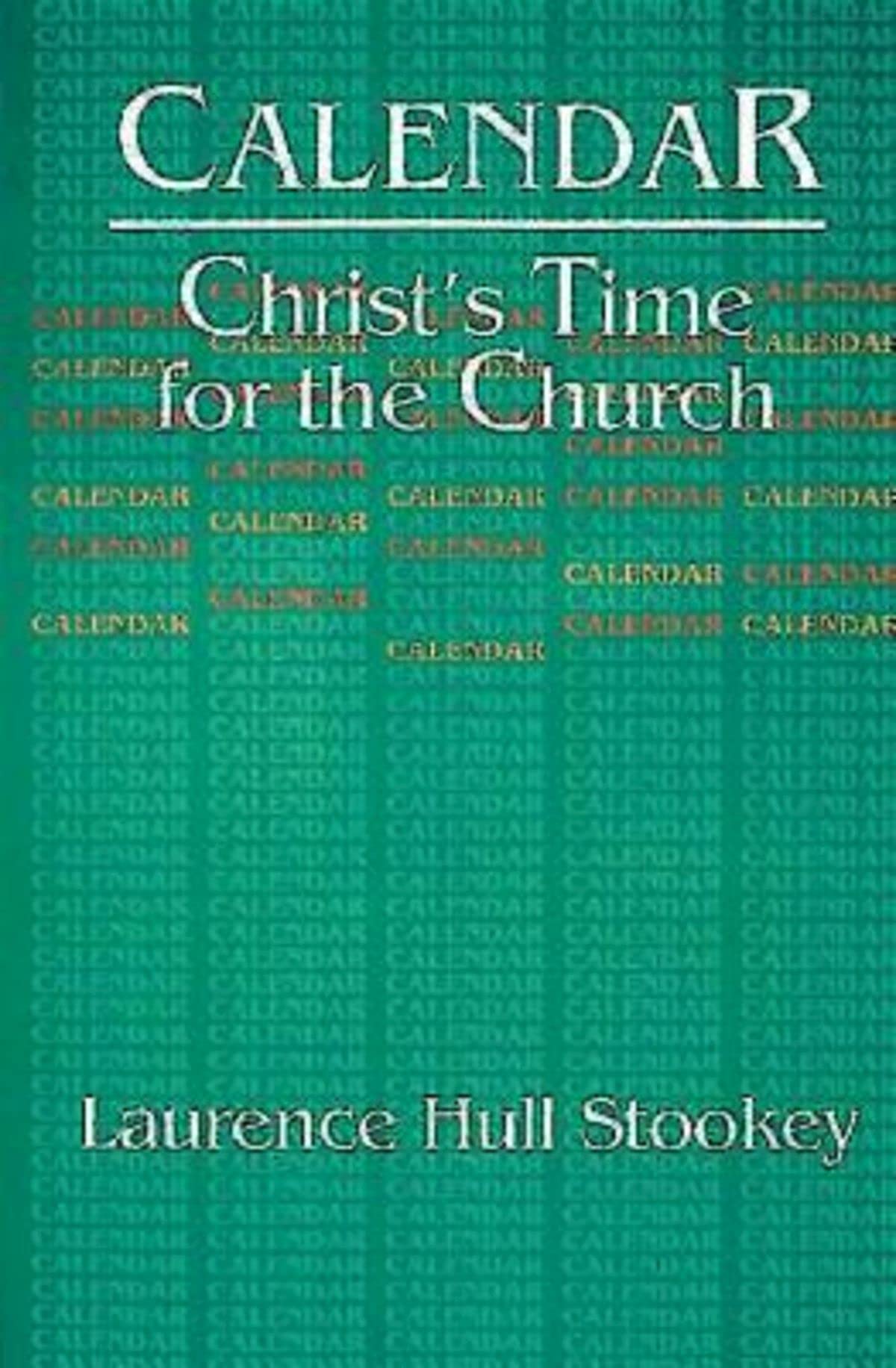 Calendar: Christ'S Time For The Church,New