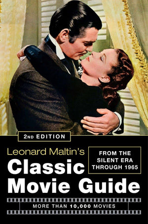 Leonard Maltin'S Classic Movie Guide: From The Silent Era Through 1965, Second Edition,New