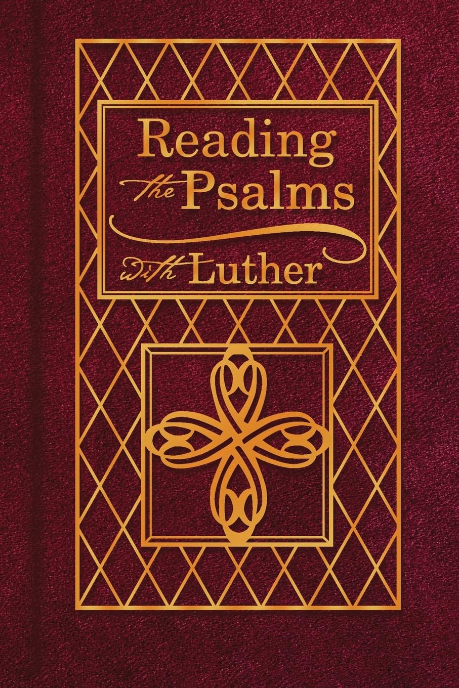 Reading the Psalms with Luther,New