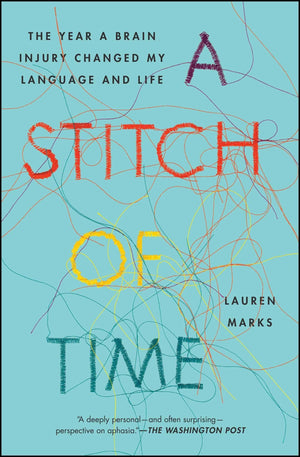 A Stitch of Time: The Year a Brain Injury Changed My Language and Life,Used