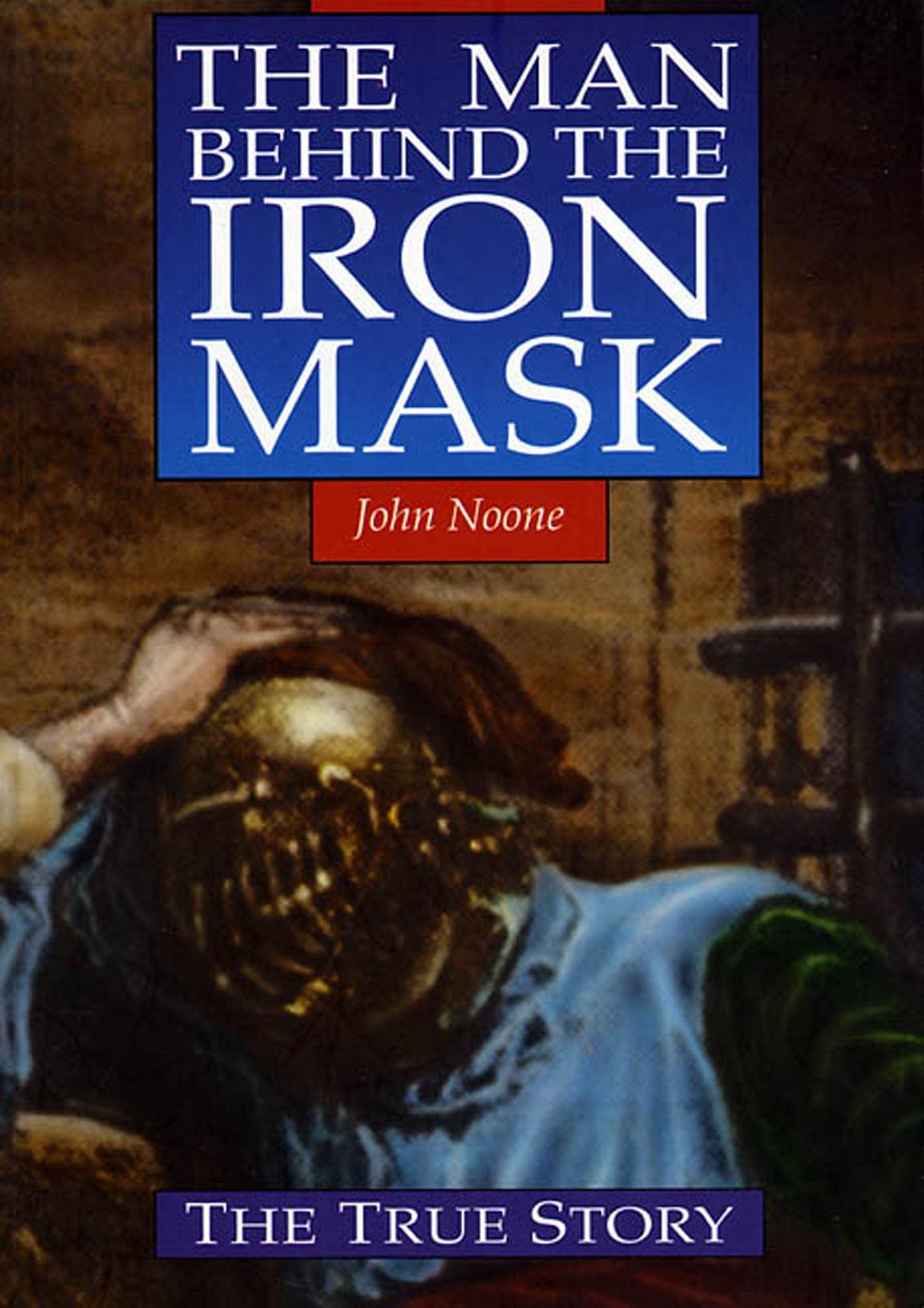 The Man Behind The Iron Mask