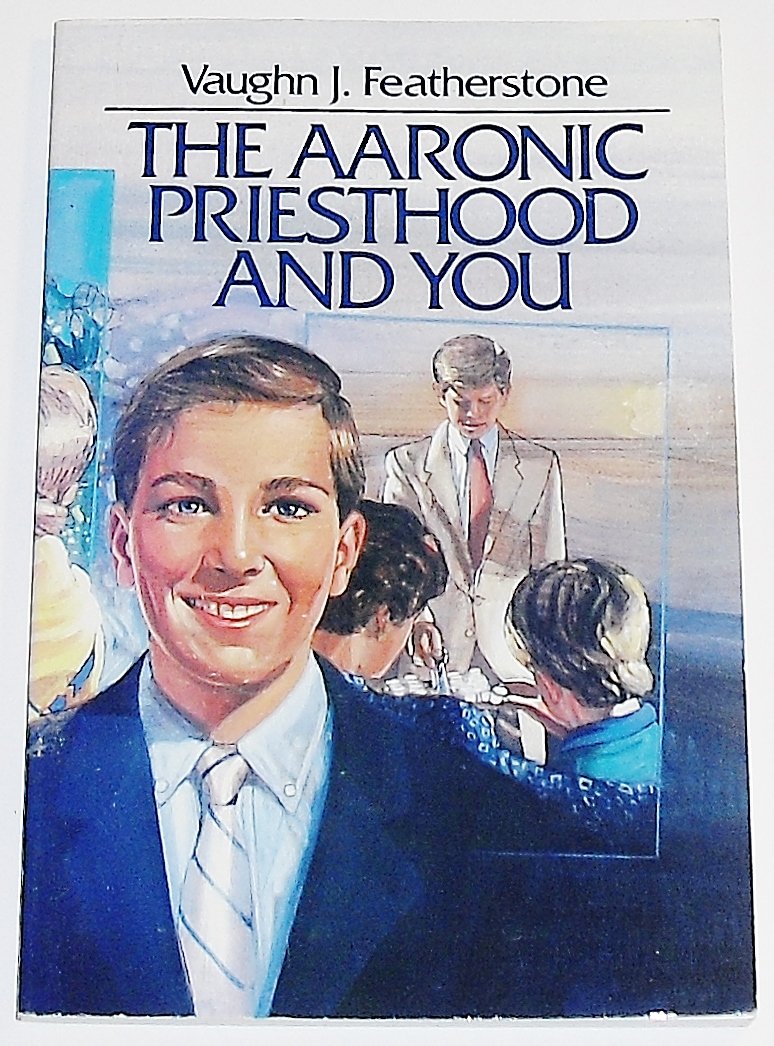 The Aaronic Priesthood and You,Used