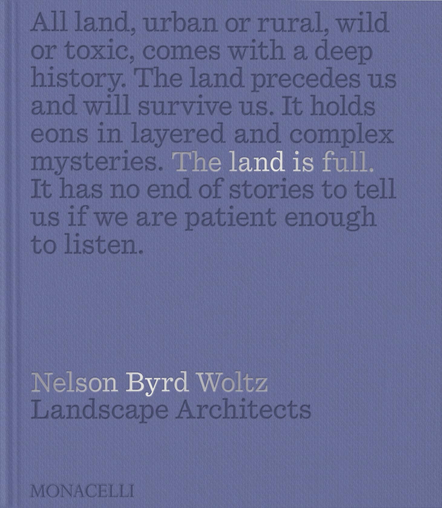 The Land Is Full: Nelson Byrd Woltz Landscape Architects