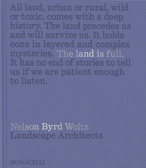 The Land Is Full: Nelson Byrd Woltz Landscape Architects
