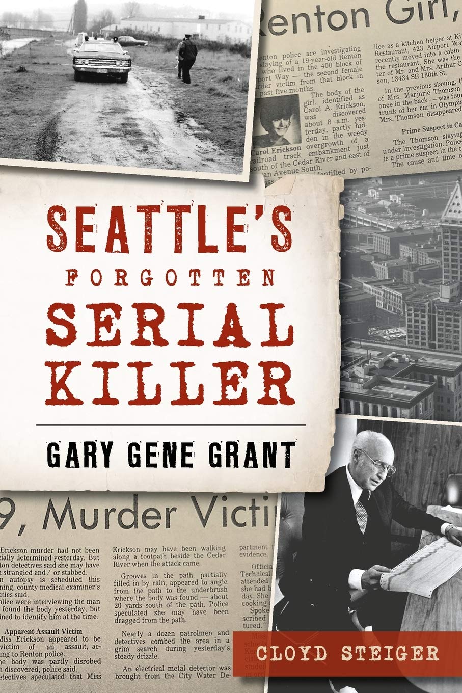 Seattles Forgotten Serial Killer: Gary Gene Grant (True Crime)