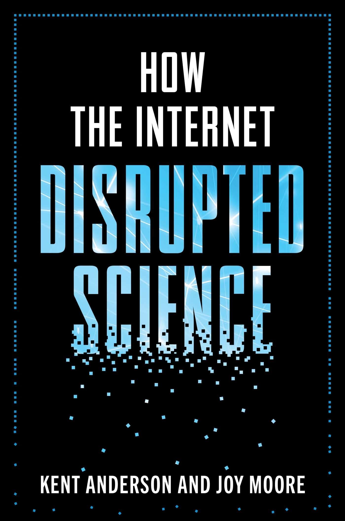 How The Internet Disrupted Science