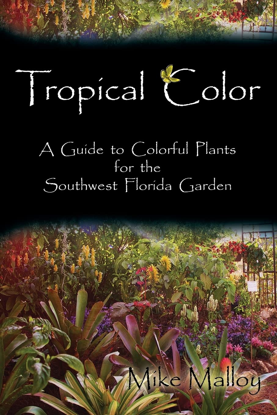 Tropical Color: A Guide to Colorful Plants for the Southwest Florida Garden,Used