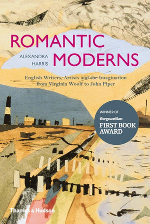 Romantic Moderns: English Writers, Artists And The Imagination From Virginia Woolf To John Piper-used