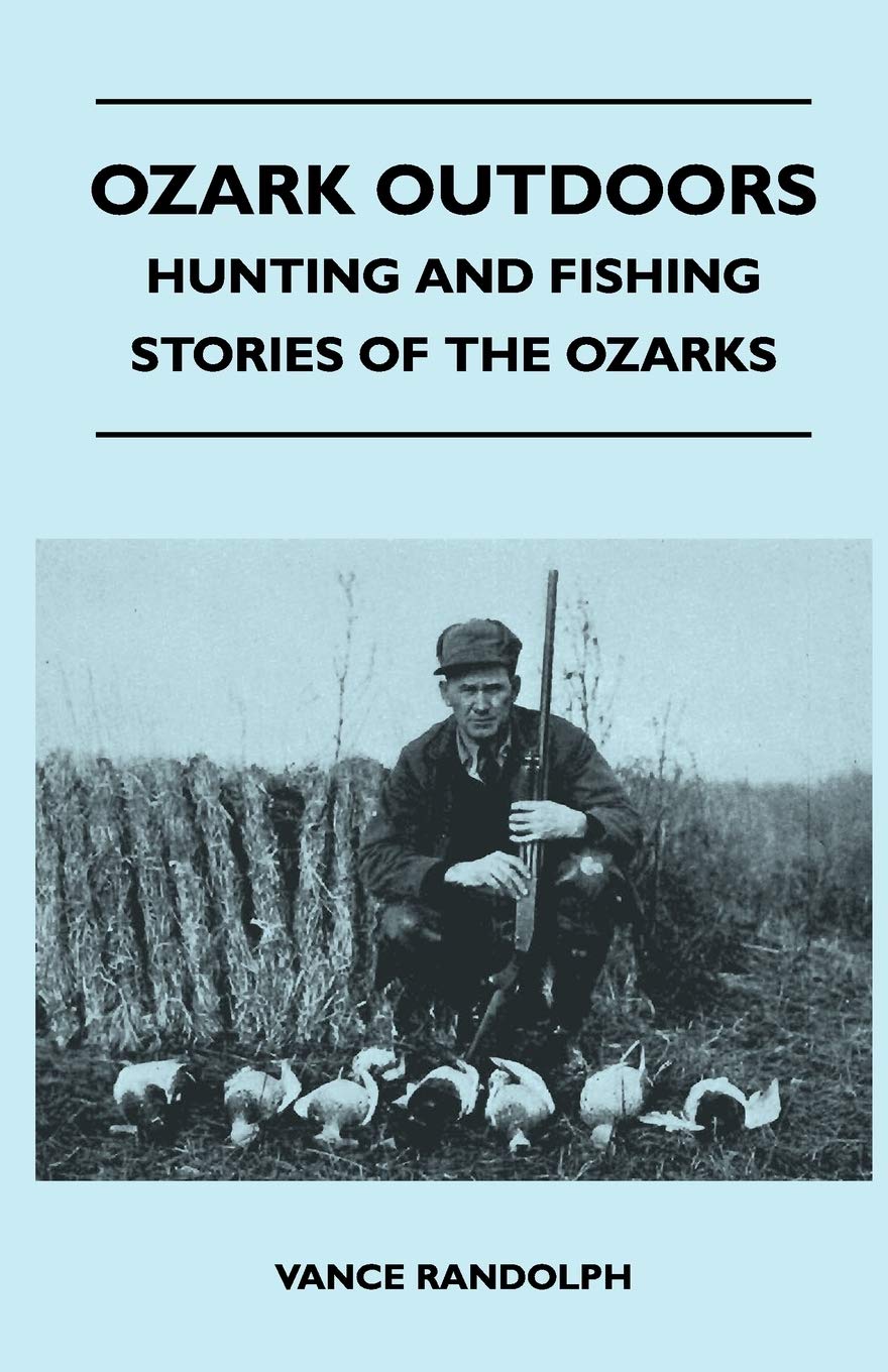 Ozark Outdoors  Hunting And Fishing Stories Of The Ozarks,Used