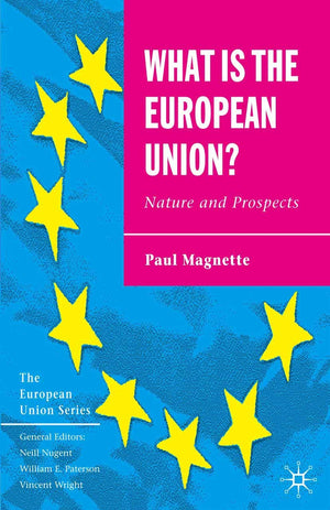 What is the European Union: Nature and Prospects (The European Union Series, 49),Used