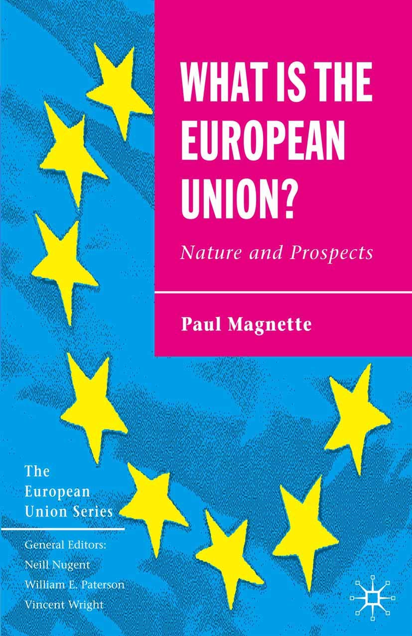 What is the European Union: Nature and Prospects (The European Union Series, 49),Used
