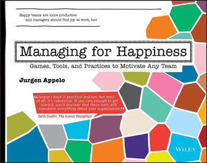 Managing for Happiness: Games, Tools, and Practices to Motivate Any Team,Used