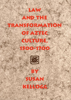 Law And The Transformation Of Aztec Culture, 15001700,Used