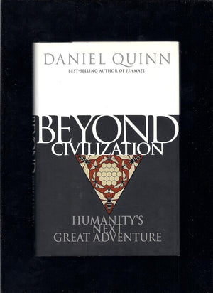 Beyond Civilization: Humanity'S Next Great Adventure