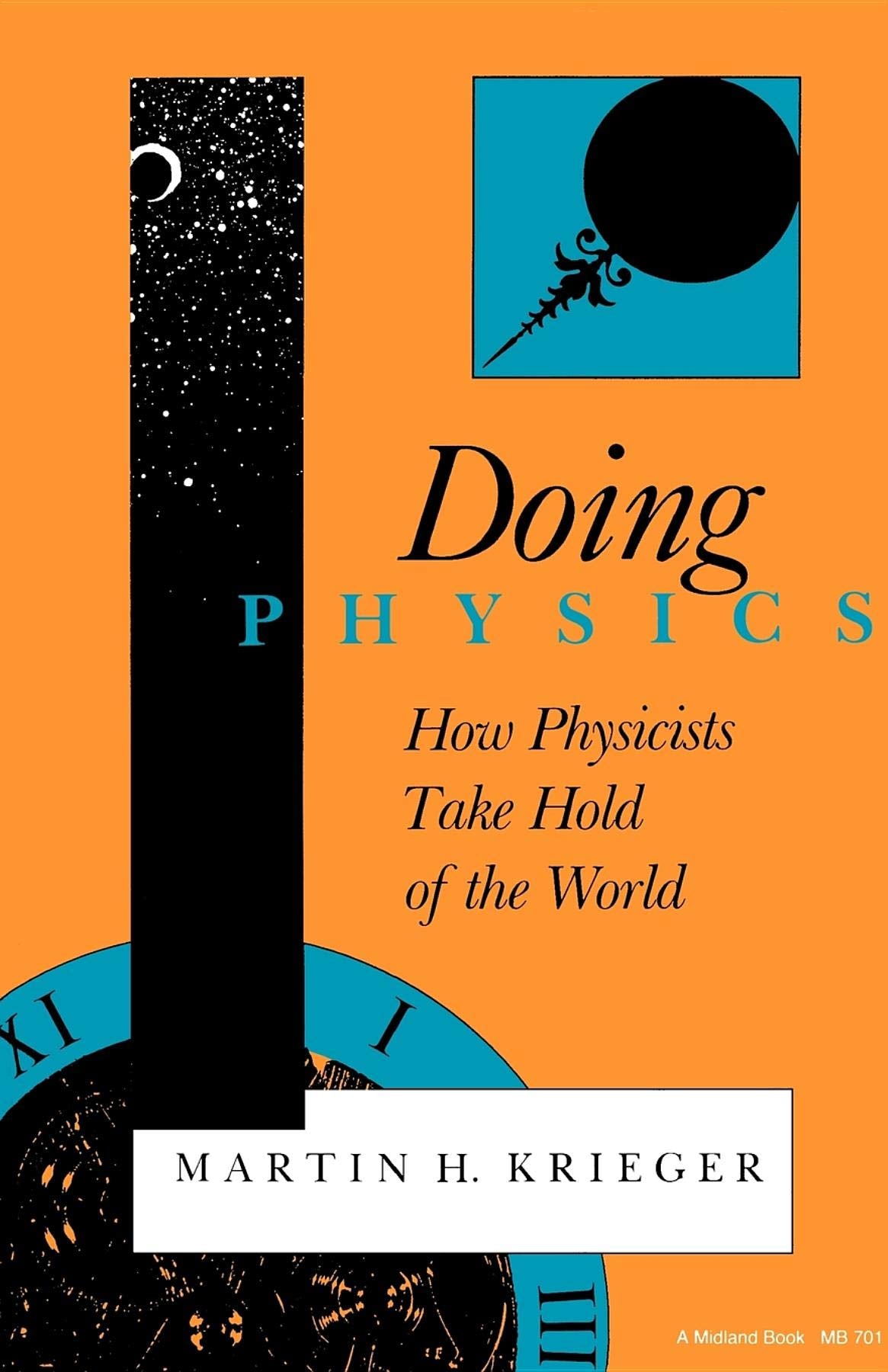 Doing Physics, Second Edition: How Physicists Take Hold Of The World,Used
