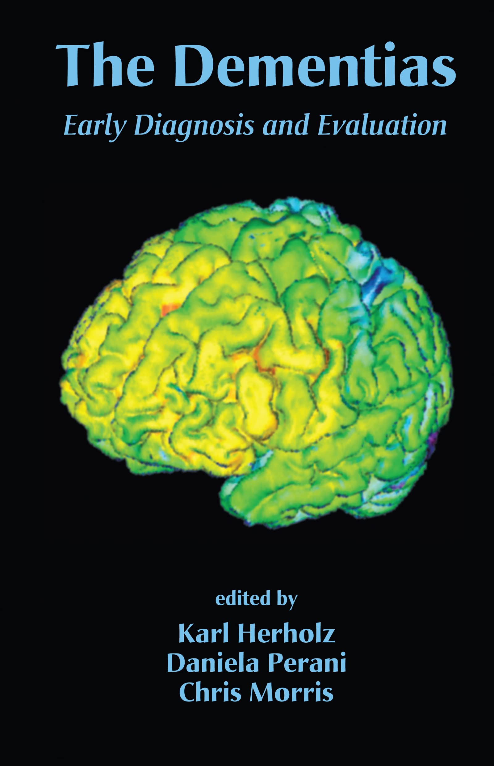 The Dementias: Early Diagnosis And Evaluation,Used