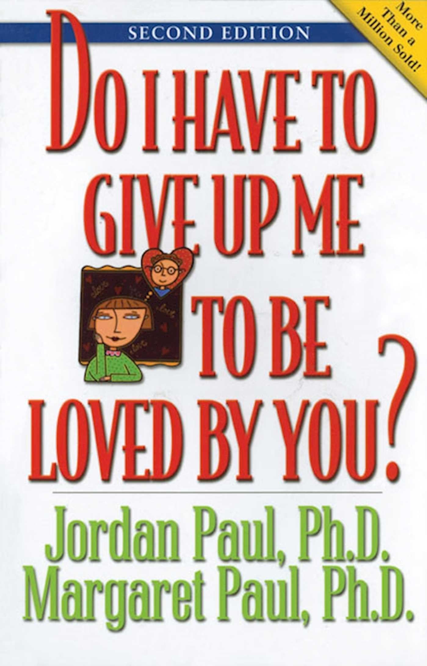 Do I Have to Give Up Me to Be Loved by You: Second Edition,Used