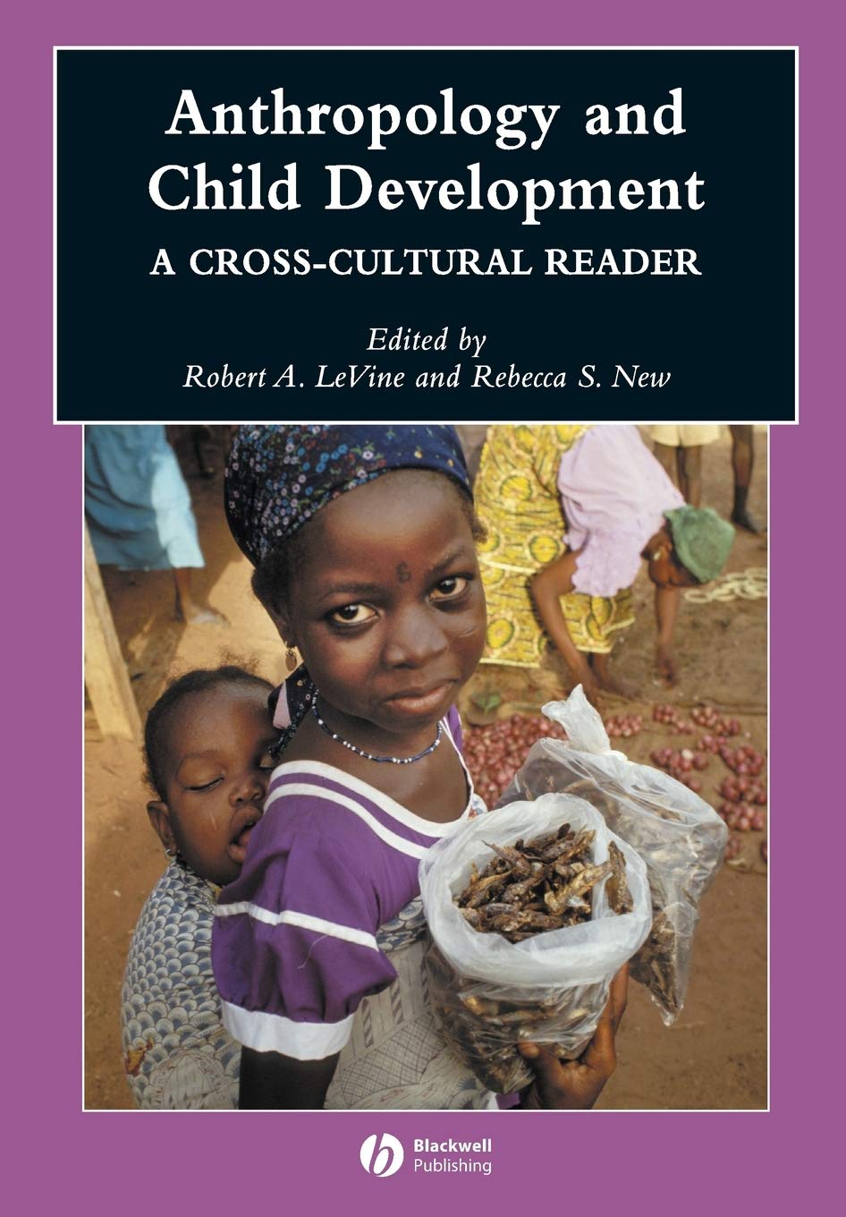 Anthropology and Child Development: A CrossCultural Reader,Used