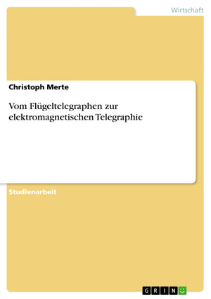 Vom Flgeltelegraphen Zur Elektromagnetischen Telegraphie (German Edition),Used