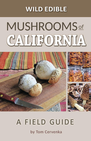 Wild Edible Mushrooms of Califonia: A Field Guide,Used