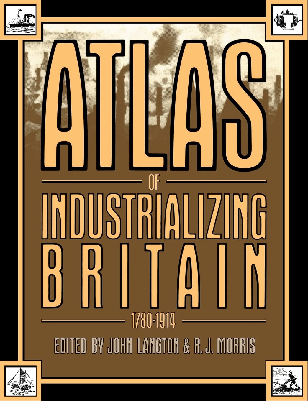 Atlas of Industrializing Britain, 17801914,Used