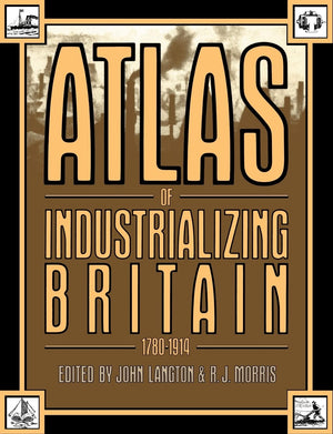 Atlas of Industrializing Britain, 17801914,Used