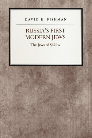 Russia'S First Modern Jews: The Jews Of Shklov (Reappraisals Jewish Social History, 4),Used