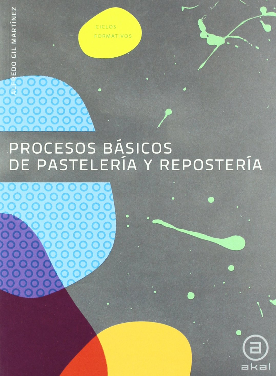 Procesos bsicos de pastelera y repostera: Libro del alumno (Spanish Edition),New