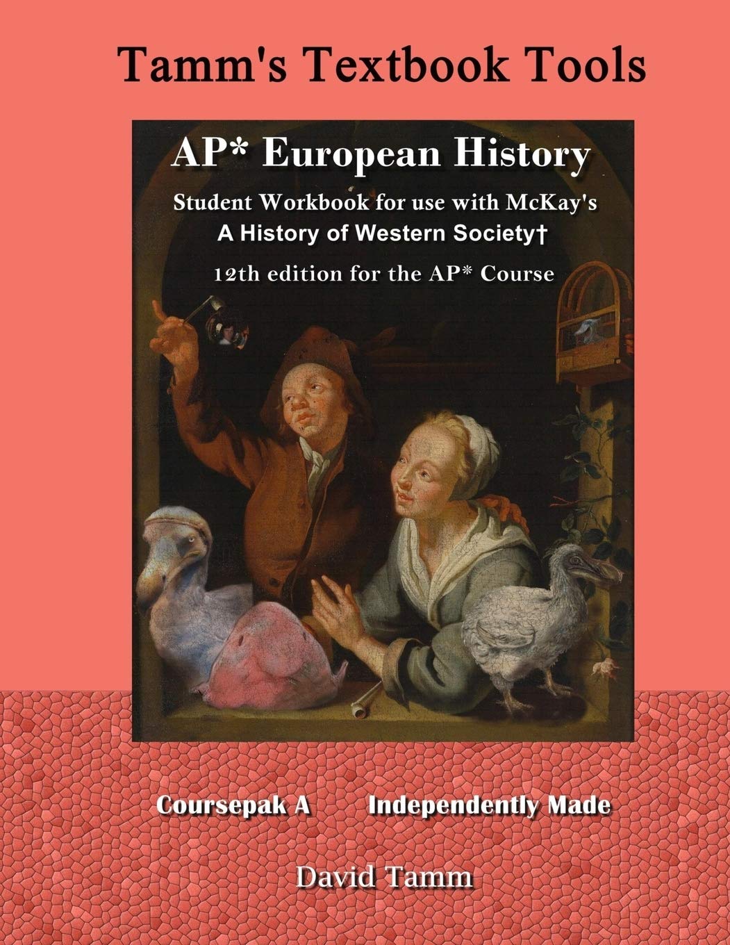 AP* European History student workbook for use with McKays A History of Western Society 12th Edition for the AP* Course: Relevant,Used