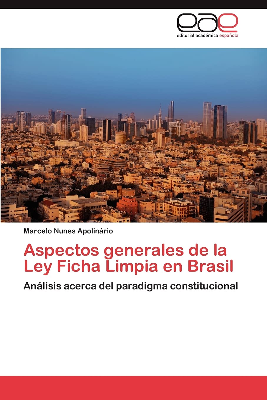 Aspectos generales de la Ley Ficha Limpia en Brasil: Anlisis acerca del paradigma constitucional (Spanish Edition),Used