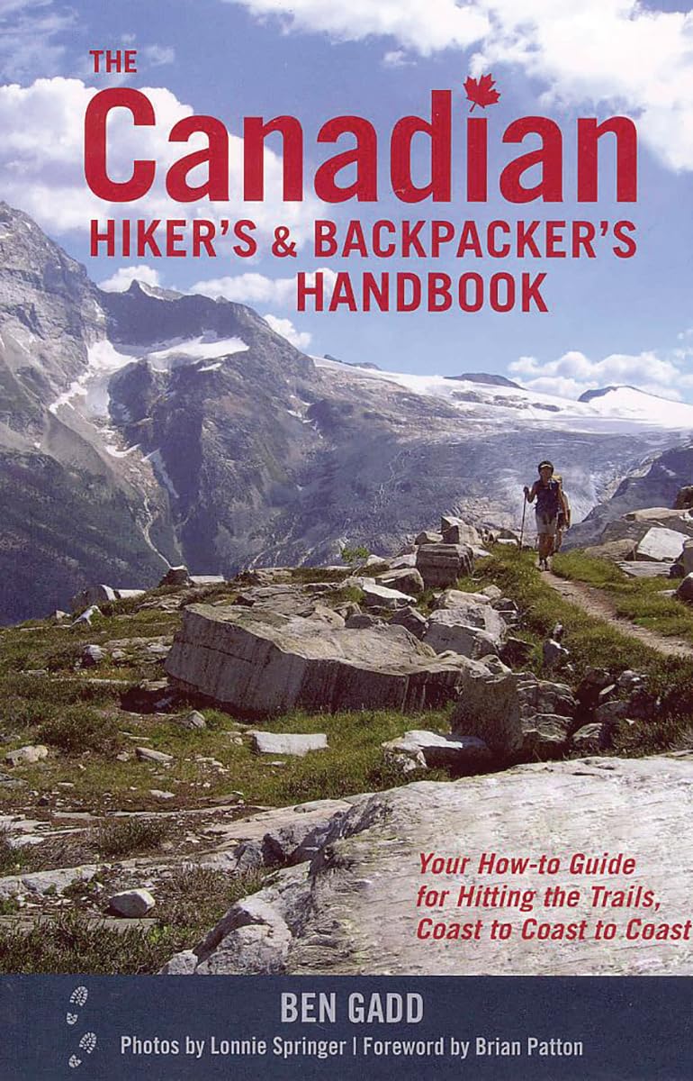 The Canadian Hiker's and Backpacker's Handbook: Your Howto Guide for Hitting the Trails, Coast to Coast to Coast,Used
