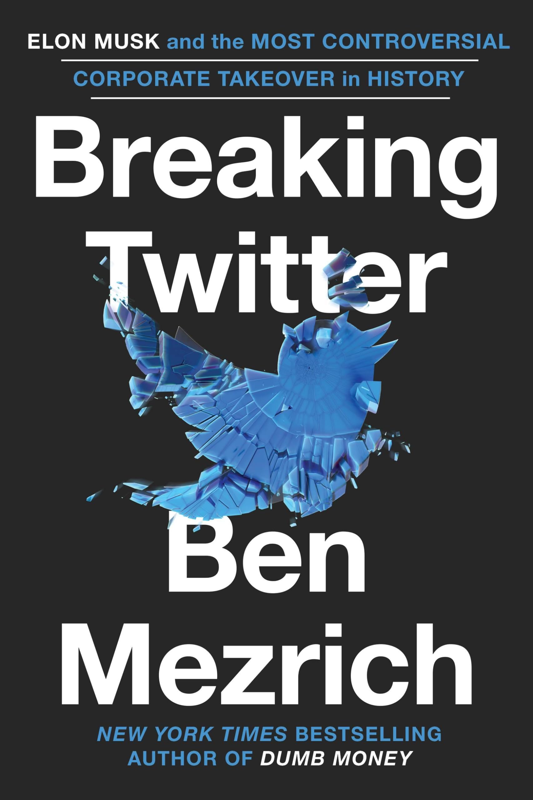 Breaking Twitter: Elon Musk And The Most Controversial Corporate Takeover In History,Used