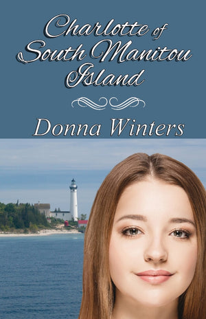 Charlotte of South Manitou Island (Great Lakes Romances),Used