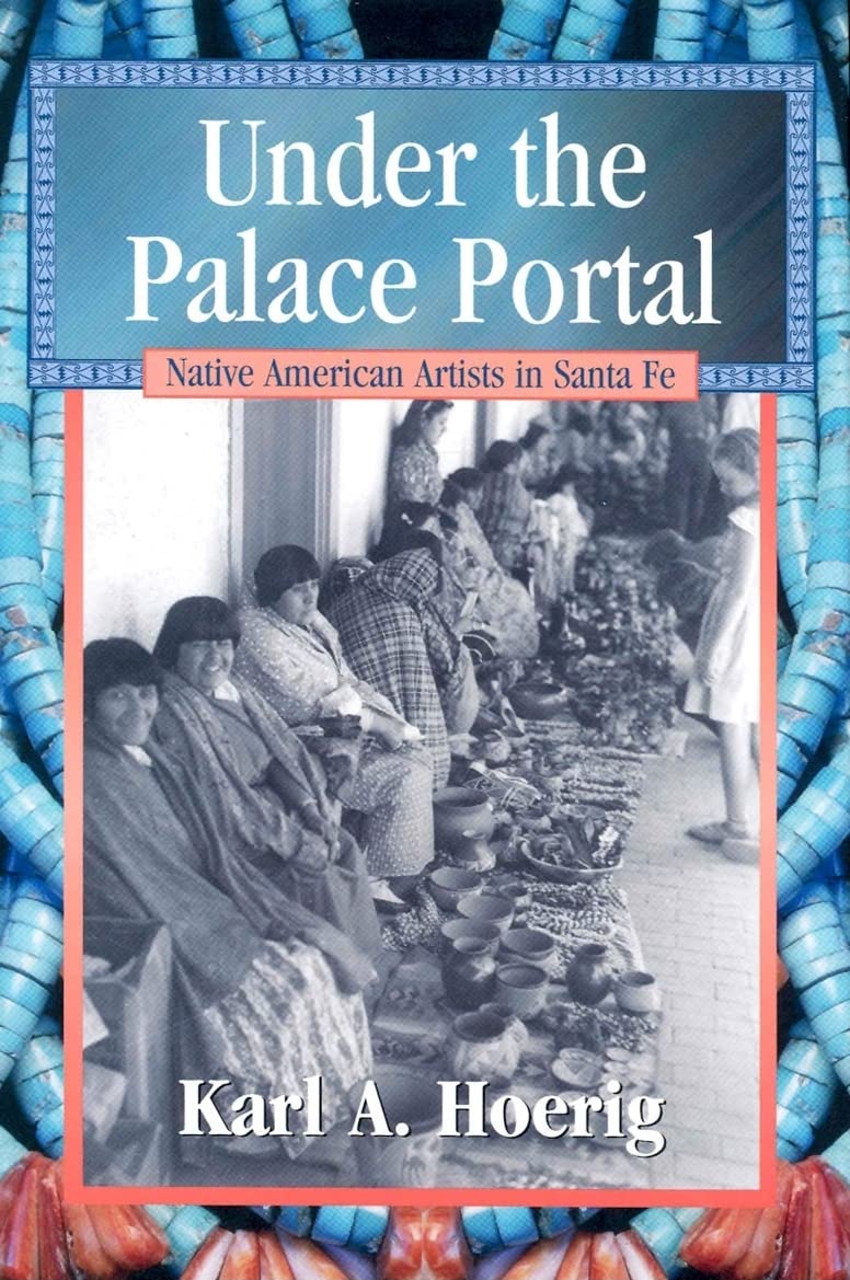 Under the Palace Portal: Native American Artists in Santa Fe,Used