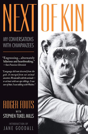 Next of Kin: My Conversations with Chimpanzees,Used