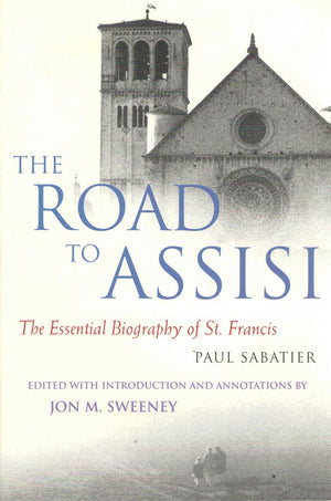 The Road To Assisi: The Essential Biography Of St. Francis,Used