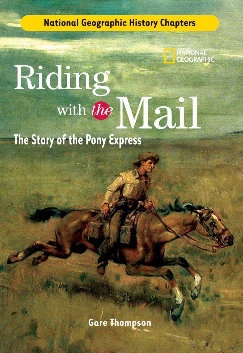 History Chapters: Riding With The Mail: The Story of the Pony Express,Used