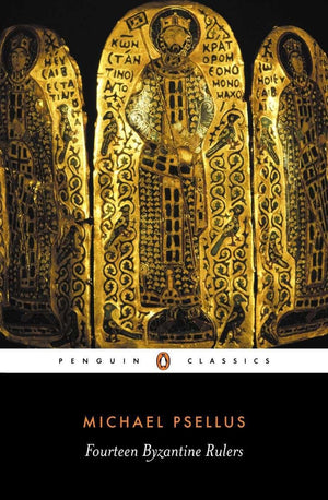 Fourteen Byzantine Rulers: The Chronographia of Michael Psellus (Penguin Classics),New