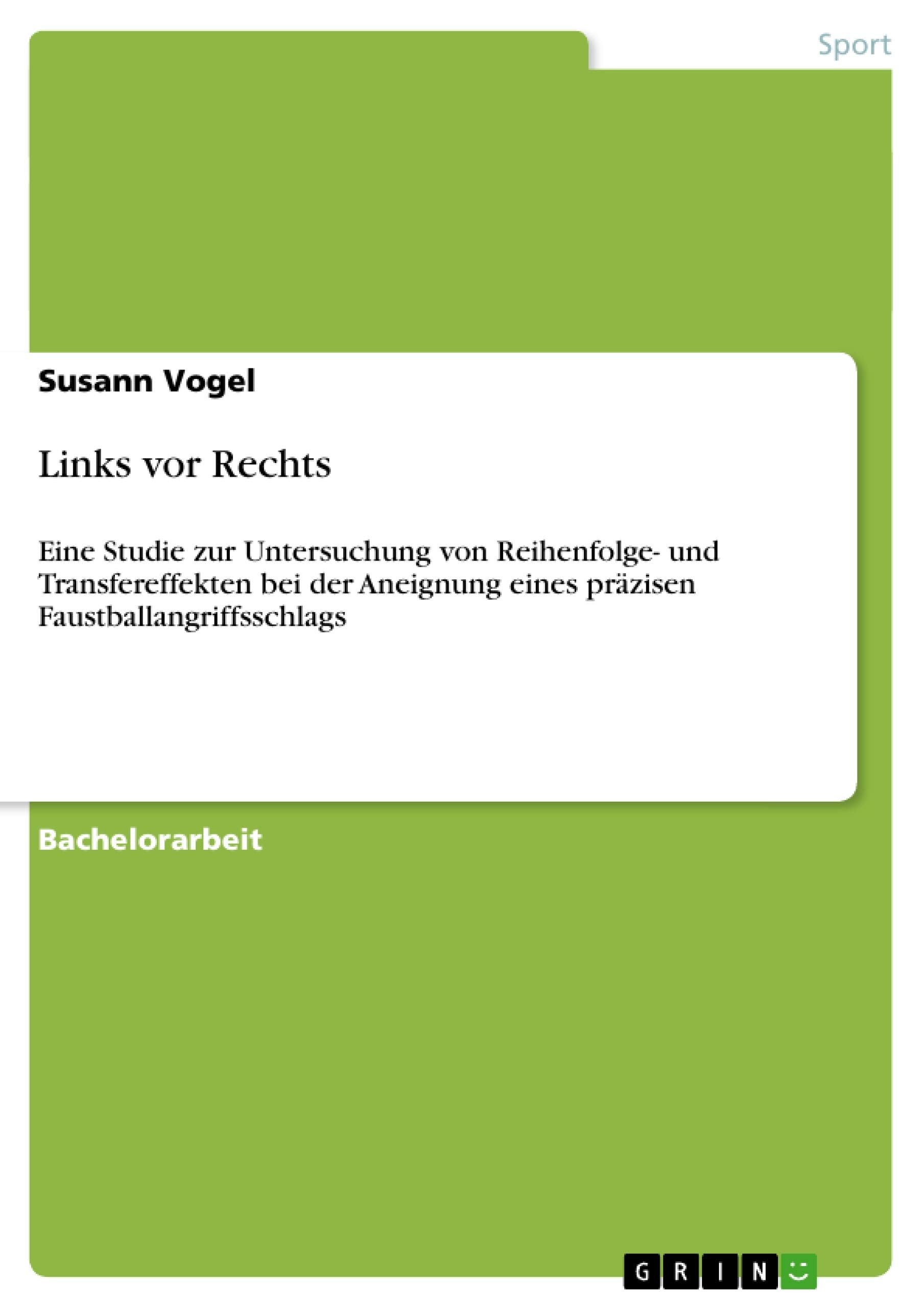 Links vor Rechts: Eine Studie zur Untersuchung von Reihenfolge und Transfereffekten bei der Aneignung eines przisen Faustballan,Used