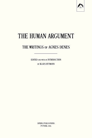 The Human Argument: The Writings of Agnes Denes (Spring Publications),New