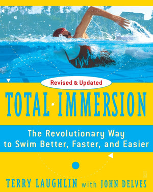 Total Immersion: The Revolutionary Way To Swim Better, Faster, And Easier,New