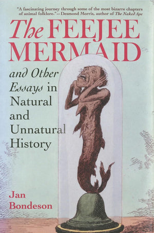 The Feejee Mermaid And Other Essays In Natural And Unnatural History,Used