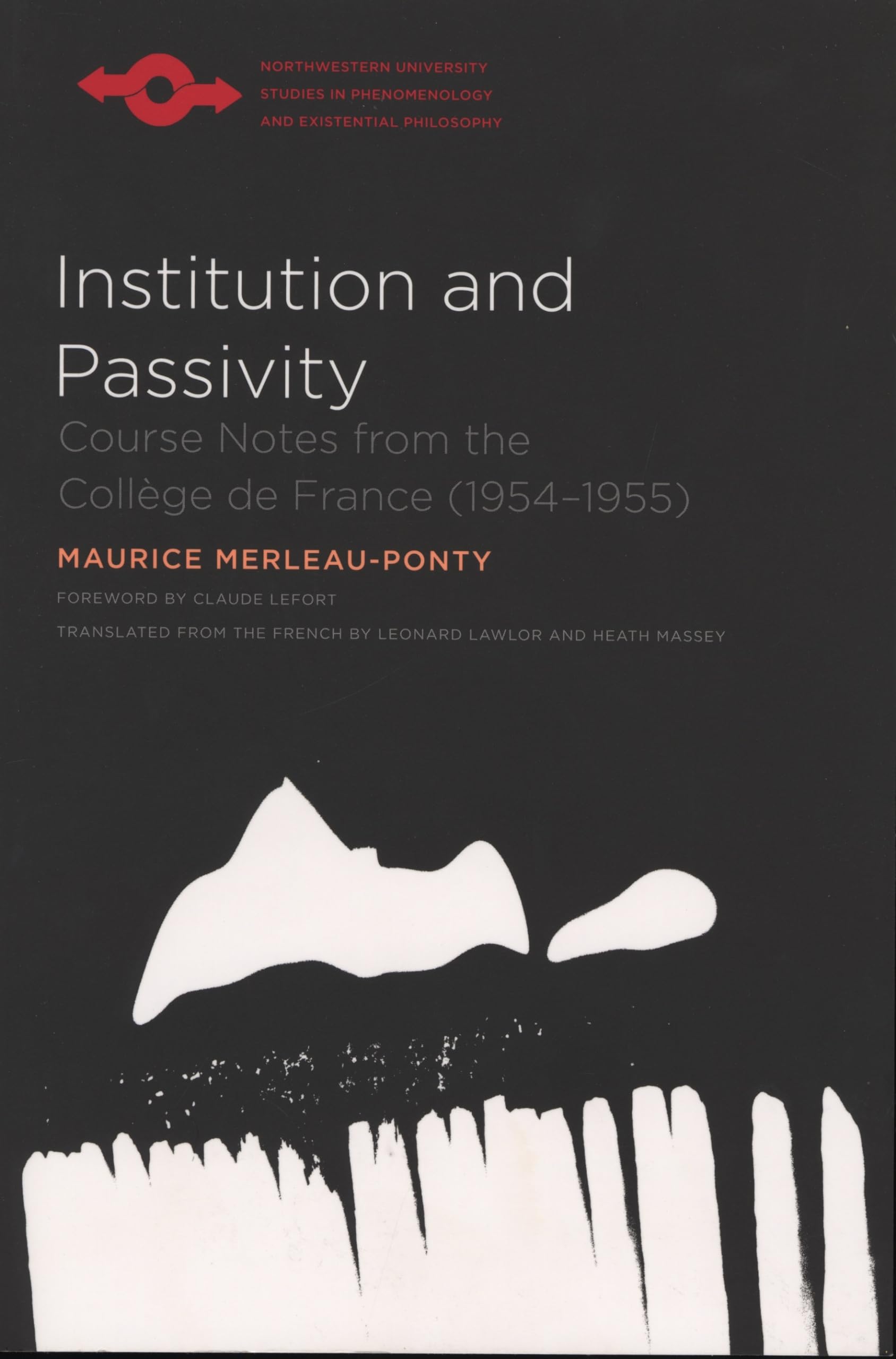 Institution And Passivity: Course Notes From The Collge De France (19541955) (Studies In Phenomenology And Existential Philosop,Used
