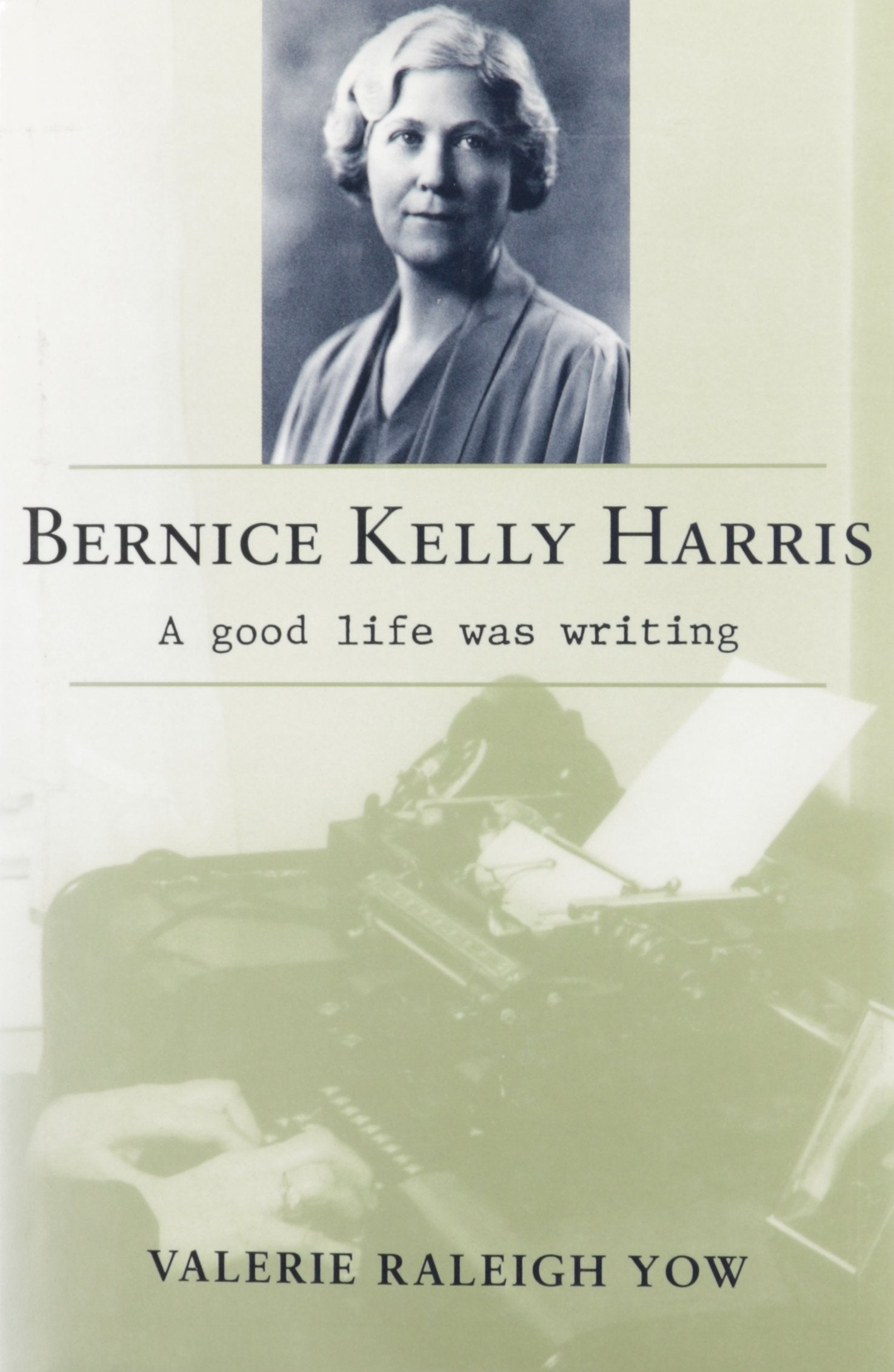Bernice Kelly Harris: A Good Life Was Writing (Southern Biography Series),Used
