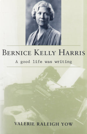 Bernice Kelly Harris: A Good Life Was Writing (Southern Biography Series),Used