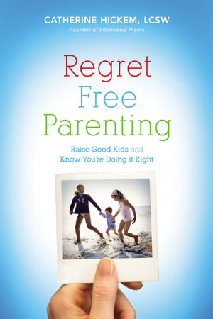 Regret Free Parenting: Raise Good Kids and Know You're Doing It Right,Used