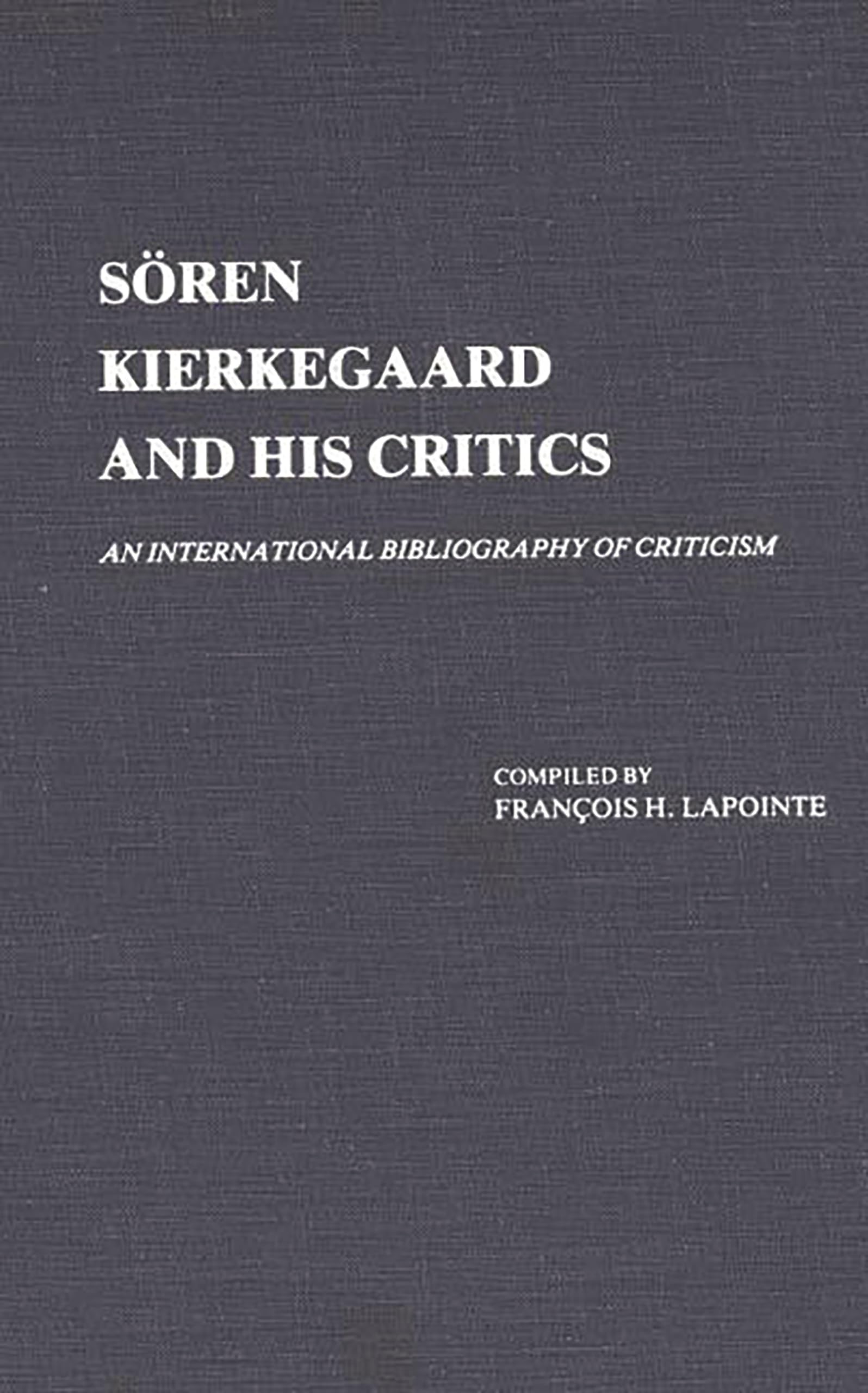 Soren Kierkegaard and His Critics: An International Bibliography of Criticism,Used