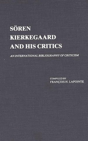 Soren Kierkegaard and His Critics: An International Bibliography of Criticism,Used